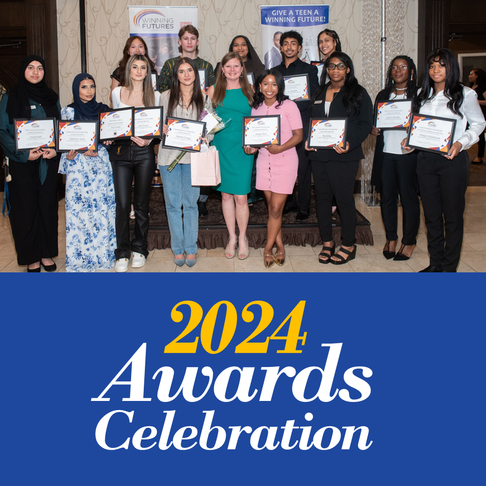 30th Anniversary Awards Celebration: $30,000 in scholarships awarded to 16 students; Seven students celebrated for graduating from college; 16 volunteers honored for their five or ten-year career mentoring anniversary.